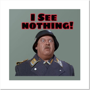 Hogan's Heroes  (I See Nothing ) . Sgt Schultz Posters and Art